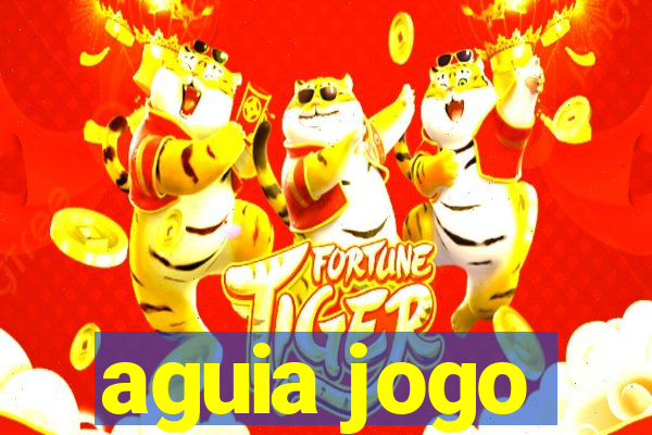 aguia jogo